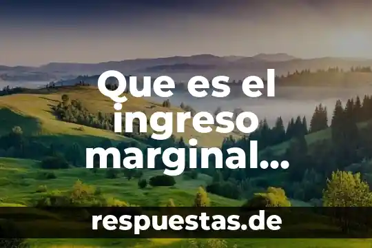 Que es el ingreso marginal yahoo