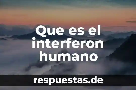 Que es la tension en el cuerpo humano 3 Que es el interferon humano