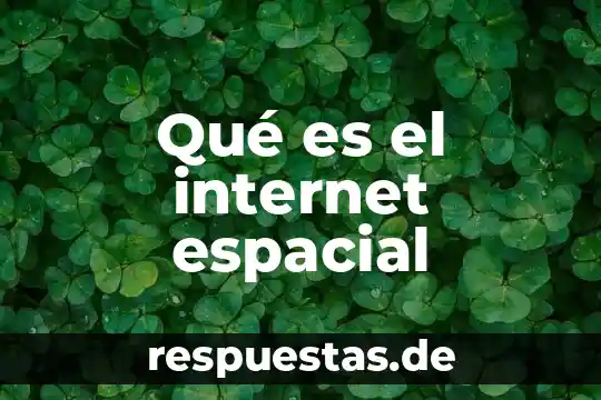 Representación espacial que es 5 Qué es el internet espacial