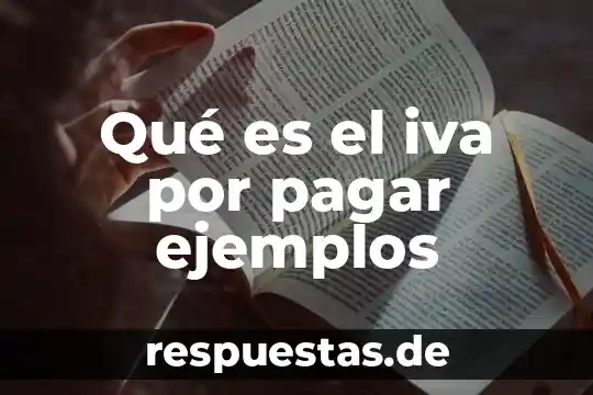 Qué es el iva por pagar ejemplos