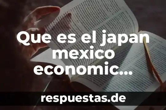 Sector asegurador en Mexico que es 4 Que es el japan mexico economic partnership agreement