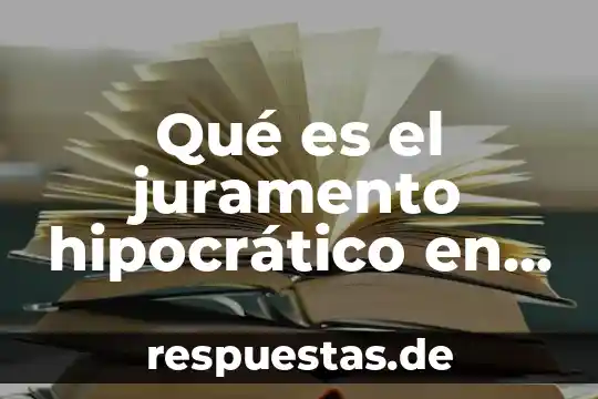Que es sigilo en derecho 8 Qué es el juramento hipocrático en la ética médica