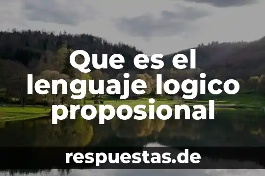 Que es la metodologia en razonamiento logico 3 Que es el lenguaje logico proposional