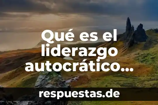 Qué es un dilema según autores 3 Qué es el liderazgo autocrático según autores