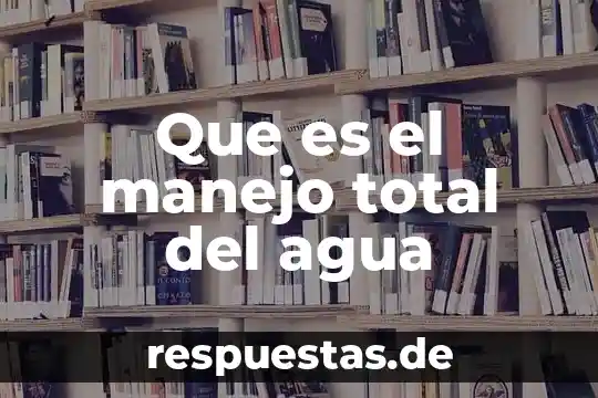 Qué es la asistencia digital de total play 8 Que es el manejo total del agua
