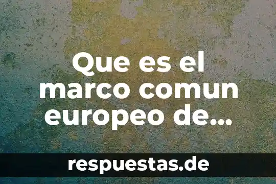 ¿Qué es el número de referencia en banco? 6 Que es el marco comun europeo de referencia para lenguas