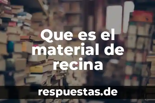 Qué es el reino animal y el reino vegetal 7 Que es el material de recina