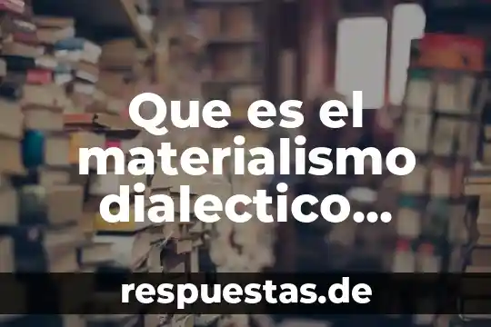 Qué es internet y sus principales servicios 7 Que es el materialismo dialectico desarrollo de sus principales caracteristicas