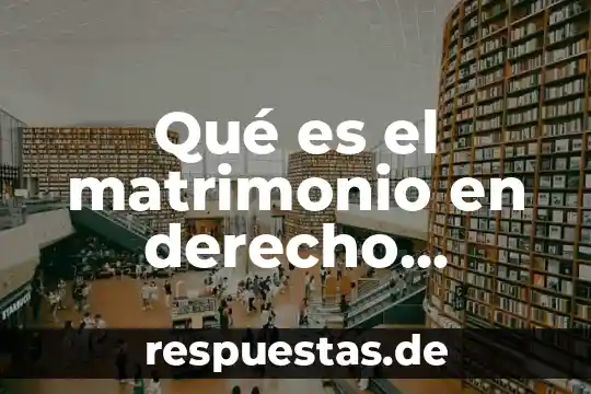 Que es la condemnation en derecho romano 5 Qué es el matrimonio en derecho romano