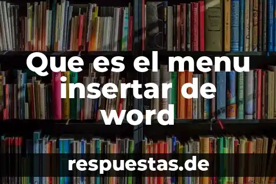 Que es el menu insertar de word