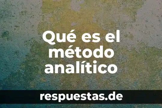 Qué es el método analítico