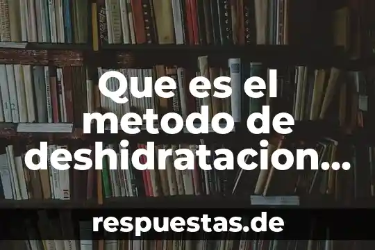 Qué es en medicina signo deshidratación 5 Que es el metodo de deshidratacion de frutas y hortalizas