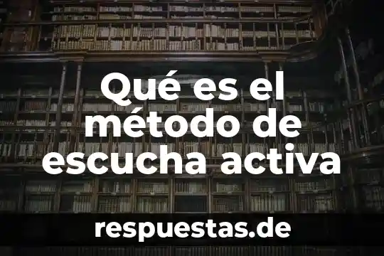 Qué es cinesiterapia activa 7 Qué es el método de escucha activa