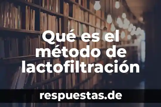 Qué es método dogmático 4 Qué es el método de lactofiltración
