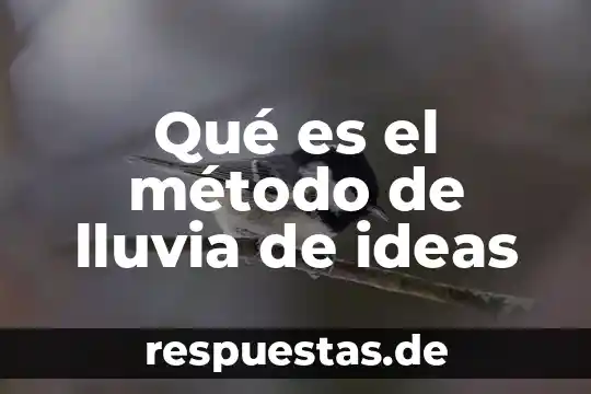 Qué es el la lluvia acida 4 Qué es el método de lluvia de ideas