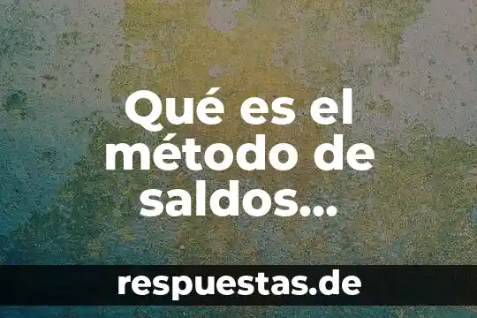 Que es el metodo de experimentacion matematica 6 Qué es el método de saldos decrecientes de la depreciación