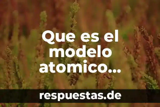 Que es el modelo atomico cuantico