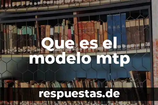 Que es ser una persona fina 3 Que es el modelo mtp