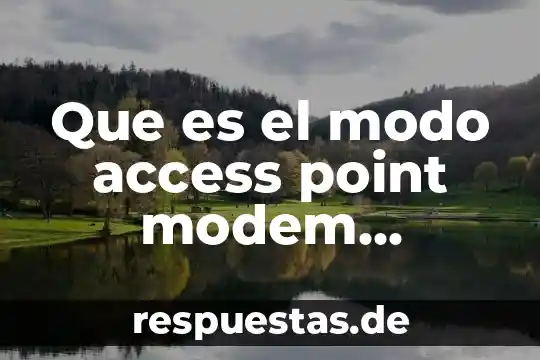 Que es el modo access point modem arcadyan