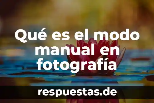 Qué es núcleo verbal modo y número 4 Qué es el modo manual en fotografía