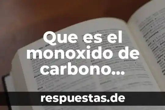 Que es nicotina y su impacto en el organismo 7 Que es el monoxido de carbono impacto en la salud