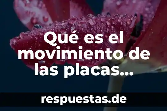 Qué es movimiento sinarquista 8 Qué es el movimiento de las placas tectónicas