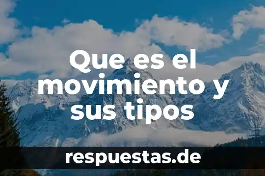 Que es soldar y tipos de soldadura 8 Que es el movimiento y sus tipos