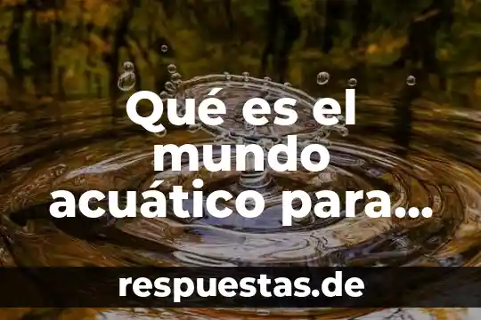 Animal acuático que es plano y redondo 6 Qué es el mundo acuático para niños
