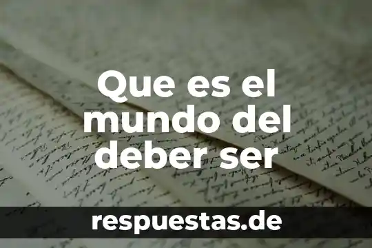 Que es el mundo del deber ser