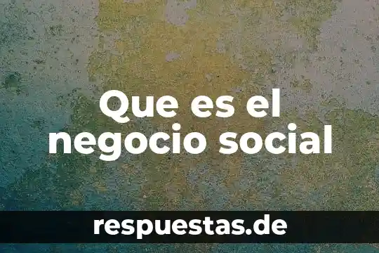 Que es continuidad de negocio en informatica 3 Que es el negocio social