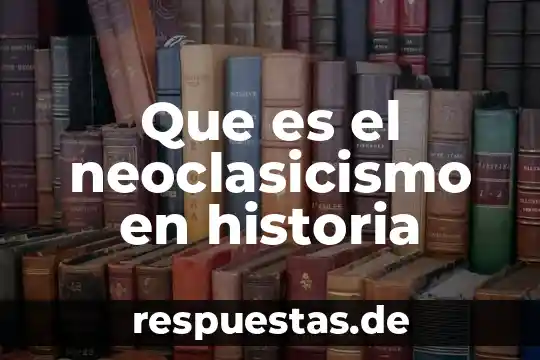 Qué es el territorio en historia 5 Que es el neoclasicismo en historia