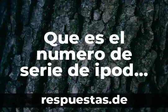 Qué es el número áureo 8 Que es el numero de serie de ipod touch