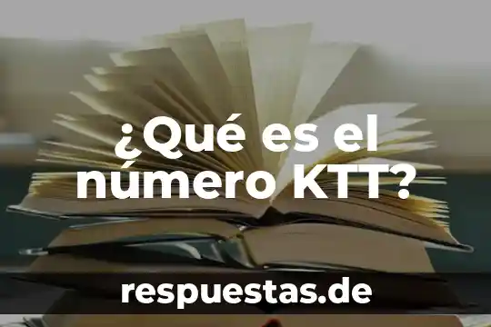 Número de serie del CSD del emisor que es 8 ¿Qué es el número KTT?