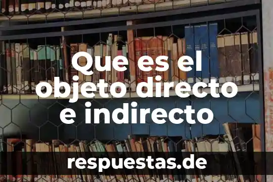 Qué es una fiesta de interés turístico nacional 8 Que es el objeto directo e indirecto