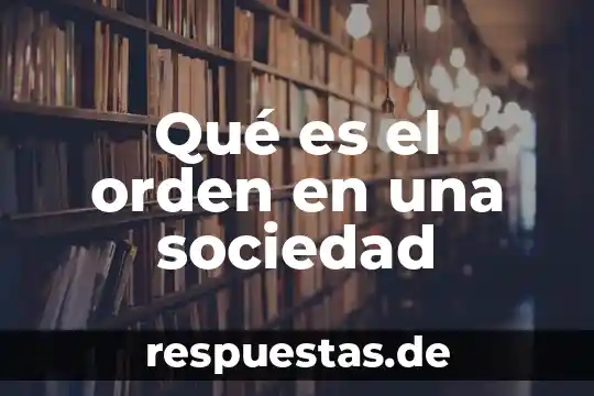 Qué es la lógica de primer orden sombológica 5 Qué es el orden en una sociedad