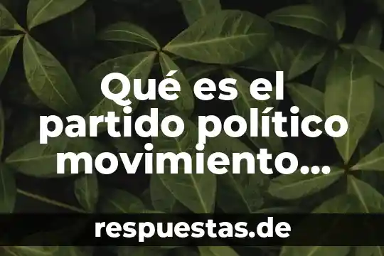 Que es un partido de oposicion yahoo 8 Qué es el partido político movimiento ciudadano