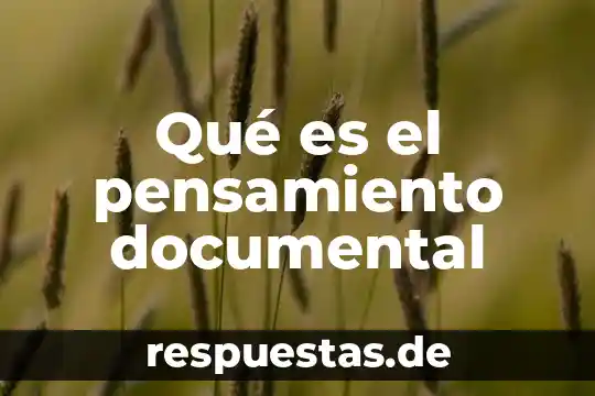 Que es el pensamiento de sistemas 5 Qué es el pensamiento documental