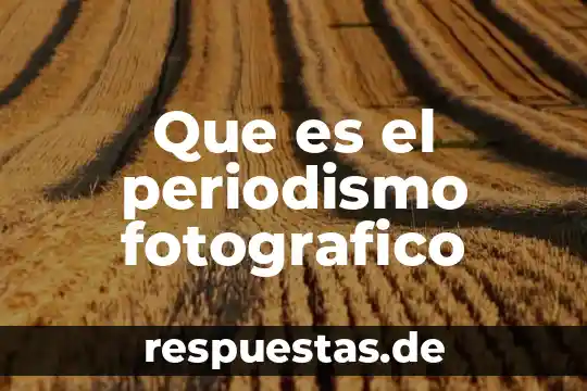 Que es el periodismo fotografico