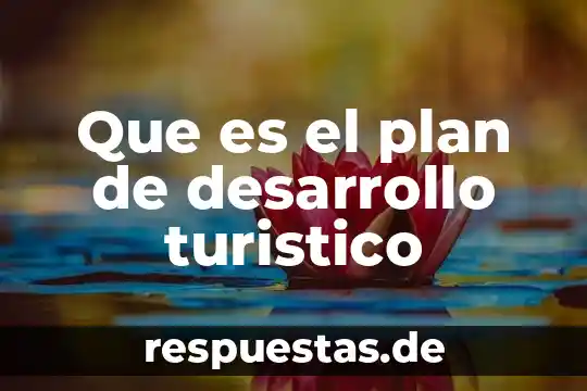 Define que es el desarrollo estabilizador 6 Que es el plan de desarrollo turistico