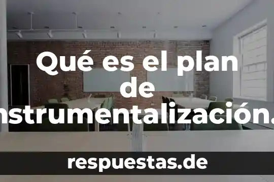 Qué es el plan de instrumentalización humana