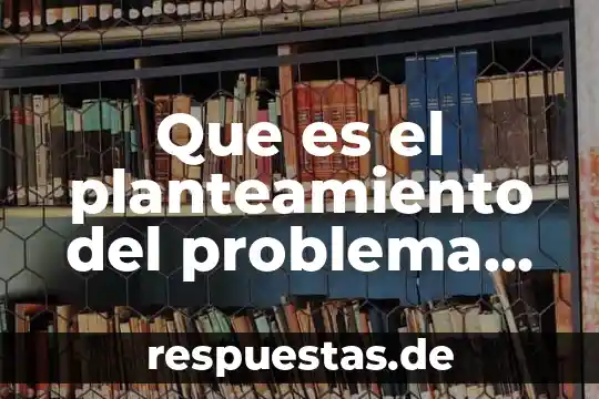 Que es aproximación al ente y universo de la investigación 8 Que es el planteamiento del problema de investigacion ppt