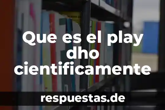 Que es una postura cientificamente 3 Que es el play dho cientificamente