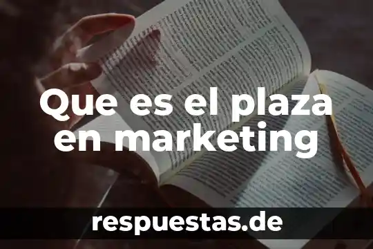 Qué es el número de plaza en un banco 8 Que es el plaza en marketing