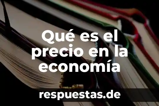 Que es erario en economia 4 Qué es el precio en la economía
