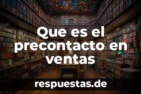 Qué es el software concepto 8 Que es el precontacto en ventas