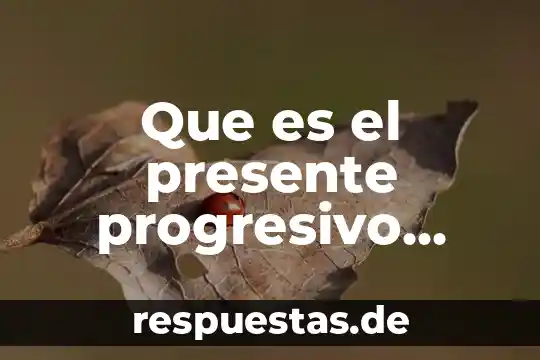 Que es control neural del movimiento 3 Que es el presente progresivo ingles