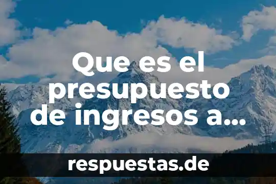 Sociedad hipotecaria federal que es y que hace 6 Que es el presupuesto de ingresos a nivel federal