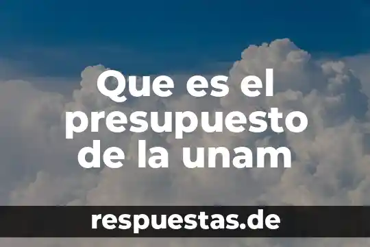 Que es idea juricos unam 7 Que es el presupuesto de la unam