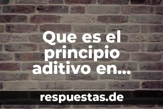 Que es primero el conteo o el numero 5 Que es el principio aditivo en tecnicas de conteo