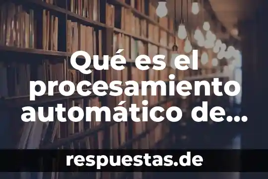 Que es la teoria del procesamiento dela informacion 7 Qué es el procesamiento automático de datos